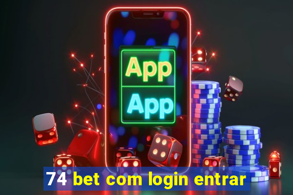 74 bet com login entrar